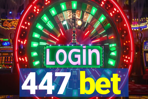 447 bet